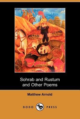 Sohrab and Rustum and Other Poems (Dodo Press) by Matthew Arnold