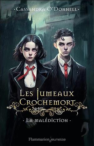 Les jumeaux Crochemort 1 : La malédiction by Cassandra O'Donnell