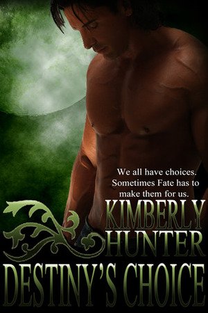 Destiny's Choice by Kimberly Hunter