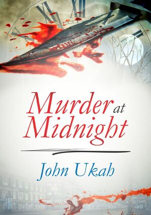 Murder At Midnight by John Ukah