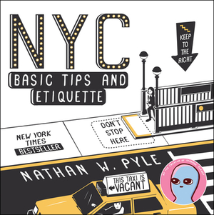 NYC Basic Tips and Etiquette by Nathan W. Pyle