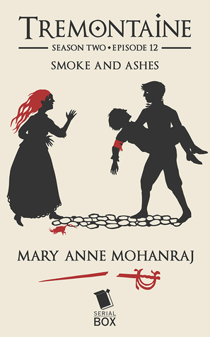 Smoke and Ashes by Tessa Gratton, Racheline Maltese, Paul Witcover, Ellen Kushner, Alaya Dawn Johnson, Joel Derfner, Mary Anne Mohanraj