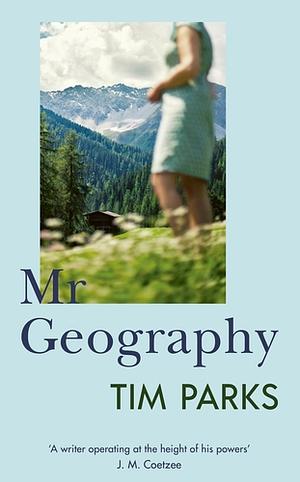 Mr Geography by Tim Parks
