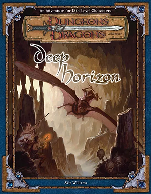 Deep Horizon: An Adventure for 13th-Level Charaters by Skip Williams