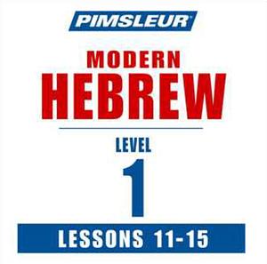 Pimsleur Hebrew Level 1 Lessons 11-15 MP3: Learn to Speak and Understand Hebrew with Pimsleur Language Programs by Pimsleur Language Programs