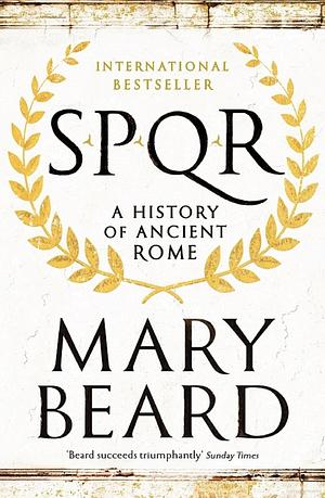 SPQR: A History of Ancient Rome by Mary Beard 1 edition by Mary Beard, Mary Beard