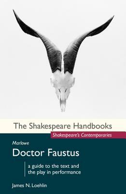Marlowe: Doctor Faustus by James N. Loehlin