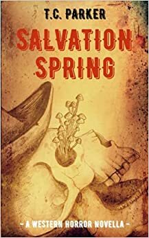 Salvation Spring by T.C. Parker