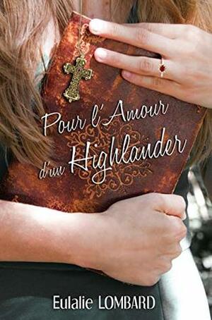 Pour l'amour d'un Highlander by Eulalie Lombard