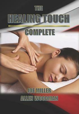 The Healing Touch Complete by Allen Woodman, Joe Miller