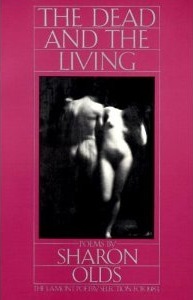 The Dead and the Living by Sharon Olds