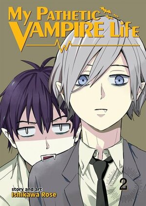 My Pathetic Vampire Life Vol. 2 by Amber Tamosaitis, Rose Ishikawa