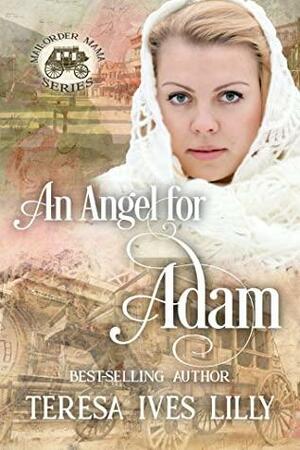 An Angel for Adam by Teresa Ives Lilly