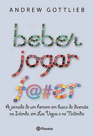 Beber, Jogar, F@#er by Andrew Gottlieb