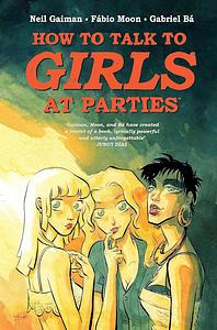How to Talk to Girls At Parties: The Graphic Novel by Gabriel Bá, Neil Gaiman, Fábio Moon