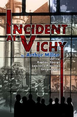 Incident at Vichy by Arthur Miller