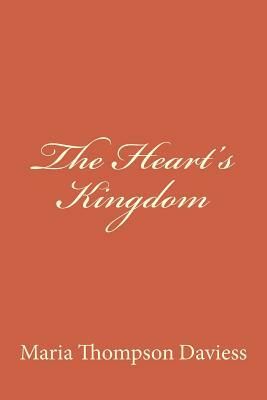 The Heart's Kingdom by Maria Thompson Daviess