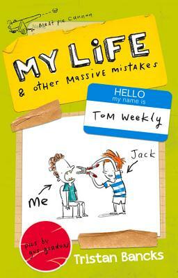 My Life & Other Massive Mistakes by Tristan Bancks