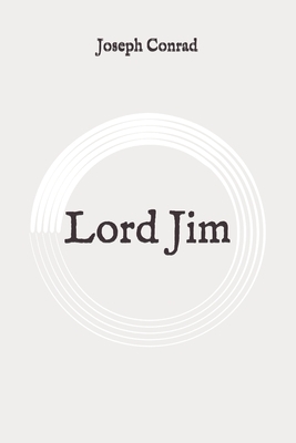 Lord Jim: Original by Joseph Conrad