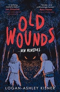 Old Wounds by Logan-Ashley Kisner