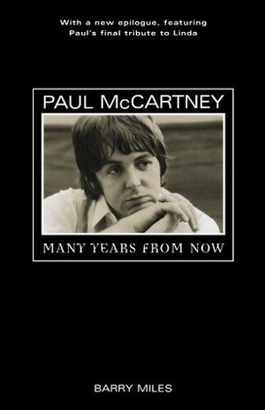 Paul McCartney: Many Years From Now by Barry Miles, Paul McCartney