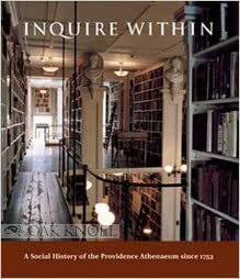 Inquire Within: A Social History Of The Providence Athenaeum Since 1753 by Jane Lancaster