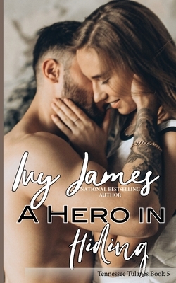 A Hero In Hiding by Ivy James