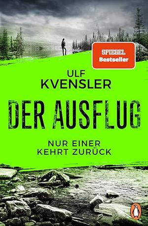 Der Ausflug - Nur einer kehrt zurück by Ulf Kvensler