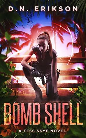 Bomb Shell by D.N. Erikson