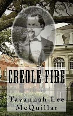 Creole Fire by Tayannah Lee McQuillar