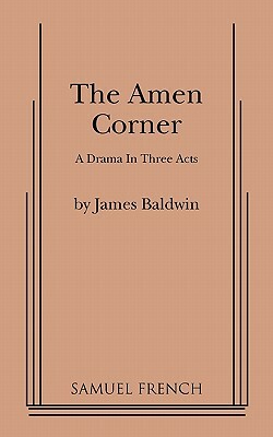 The Amen Corner by James Baldwin