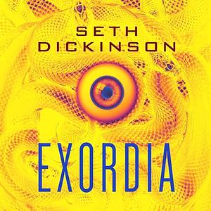 Exordia by Seth Dickinson