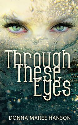 Through These Eyes: Tales of Magic Realism and Fantasy by Donna Maree Hanson