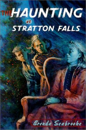 The Haunting at Stratton Falls by Brenda Seabrooke