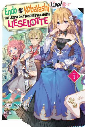 Endo and Kobayashi Live! The Latest on Tsundere Villainess Lieselotte: Disc 1 by Suzu Enoshima