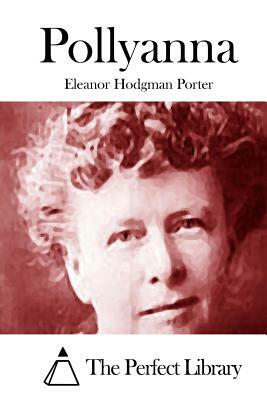 Pollyanna by Eleanor Hodgman Porter