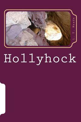 Hollyhock by L.T. Meade