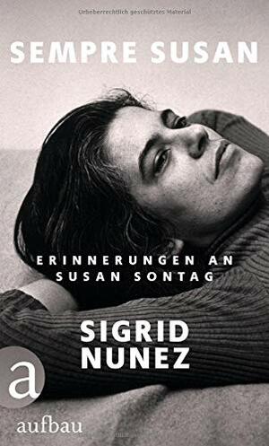 Sempre Susan: Erinnerungen an Susan Sontag by Sigrid Nunez