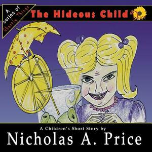 The Hideous Child by Nicholas Price