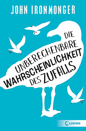 Die unberechenbare Wahrscheinlichkeit des Zufalls  by John Ironmonger