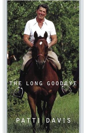 The Long Goodbye by Patti Davis