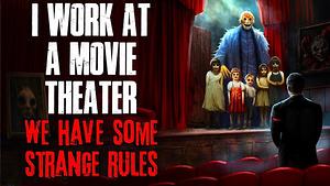 I'm a cinema usher. We have some strange rules. by Drunken Swords Man