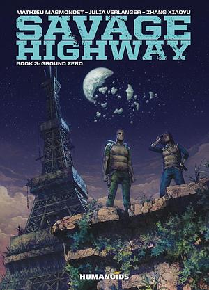 Savage Highway Vol.3 : Ground Zero by Mathieu Masmondet