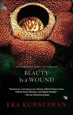 Beauty Is a Wound by Eka Kurniawan