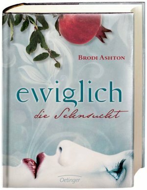 Ewiglich die Sehnsucht by Brodi Ashton, Klaus Timmermann, Ulrike Wasel