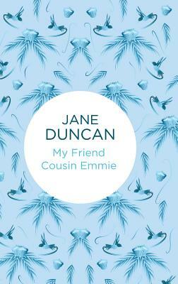 My Friend Cousin Emmie by Jane Duncan