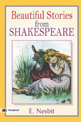 Beautiful Stories From Shakespeare by E. Nesbit