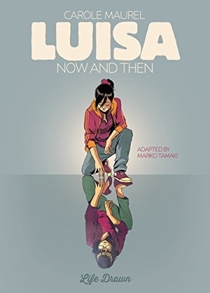 Luisa: Now and Then Vol. 1 by Carole Maurel