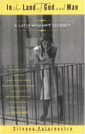 In the Land of God and Man: A Latin Woman's Journey by Silvana Paternostro