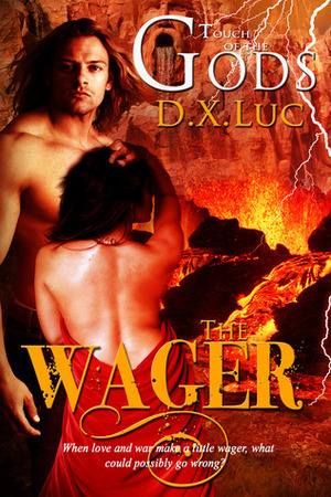 The Wager (Touch of the Gods) by D.X. Luc